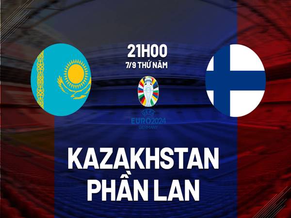 Nhận định Kazakhstan vs Phần Lan