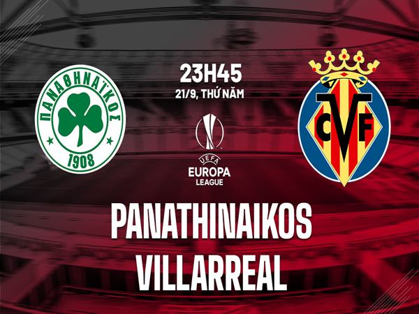 Nhận định Panathinaikos vs Villarreal