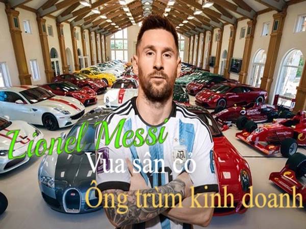 Những khoản thu nhập khổng lồ của Messi