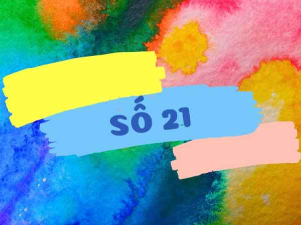 Ứng dụng số 21 trong việc chọn số may mắn